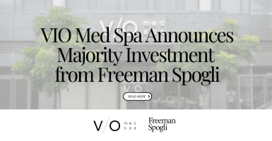VIO Med Spa Announces Majority Investment from Freeman Spogli